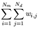 $\displaystyle \sum_{i=1}^{N_m}\sum_{j=1}^{N_d}w_{i,j}$