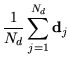 $\displaystyle \frac{1}{N_d} \sum_{j=1}^{N_d} \mathbf{d}_{j}$