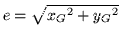 $e = \sqrt{{x_G}^2 + {y_G}^2}$