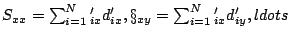 $ S_{xx} = \sum_{i=1}^{N} \m'_{ix} d'_{ix}, \S_{xy} =
\sum_{i=1}^{N} \m'_{ix} d'_{iy}, \\ ldots \, $