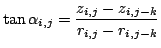 $\displaystyle \tan \alpha_{i,j}= \frac{z_{i,j}-z_{i,j-k}}{r_{i,j}-r_{i,j-k}}$