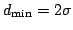 $ d_{\text{min}} = 2\sigma$