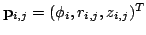 $ \V p_{i,j} =
(\phi_i,r_{i,j},z_{i,j})^T$