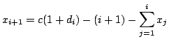 $\displaystyle x_{i+1} = c(1+d_i) - (i+1) - \sum_{j=1}^i x_j$
